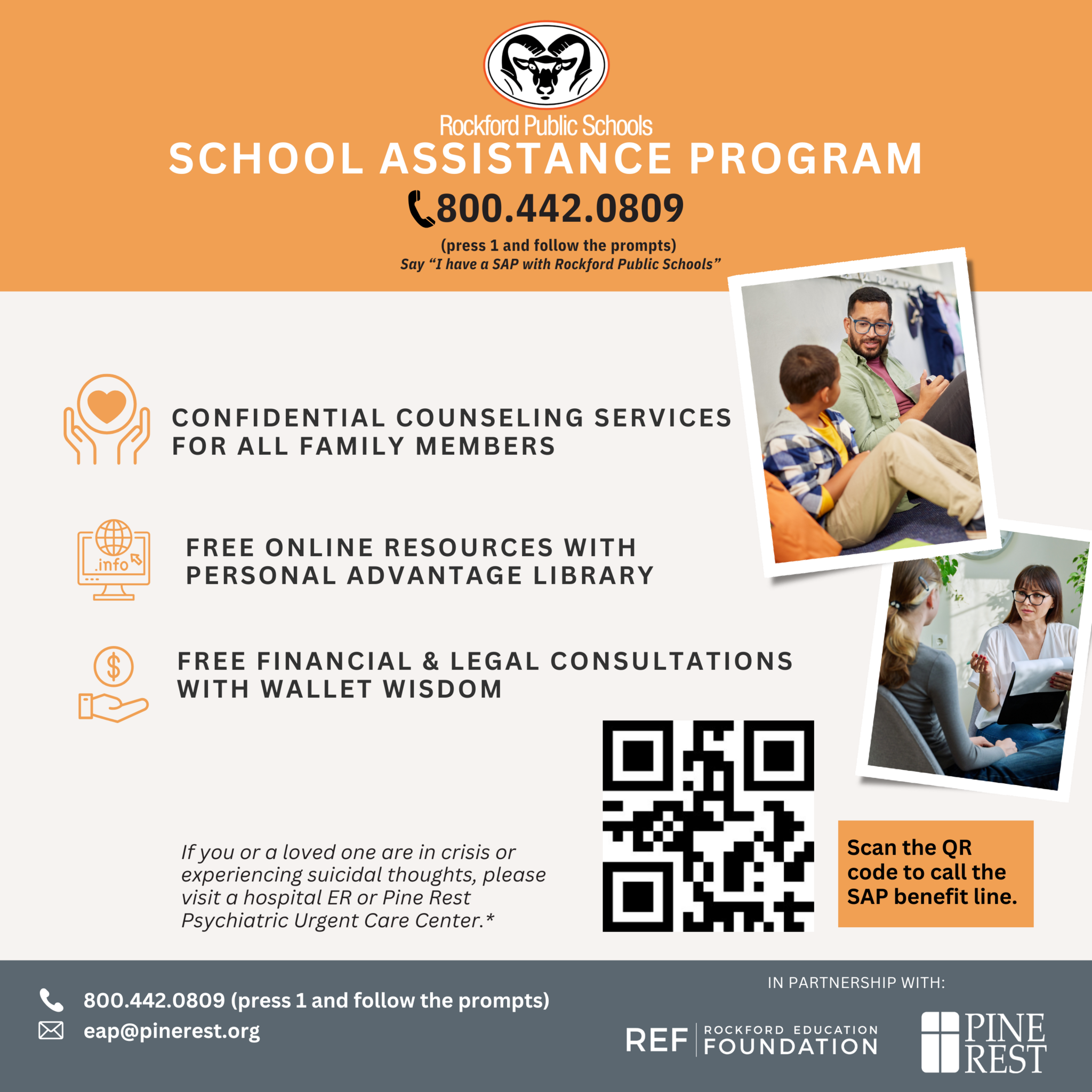 Access support today! Say “I have an SAP with Rockford Public Schools” when you call 800.442.0809 and press “1.” Every RPS family member in your household is eligible. The Rockford Education Foundation (REF) has proudly partnered with Rockford Public Schools to provide expert counseling, therapy, and resources through Pine Rest’s School Assistance Program (SAP).   